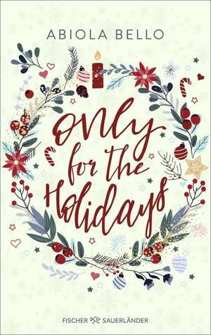 Only for the Holidays de Abiola Bello