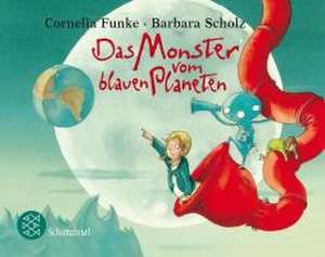 Das Monster vom blauen Planeten de Cornelia Funke