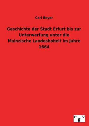 Geschichte Der Stadt Erfurt Bis Zur Unterwerfung Unter Die Mainzische Landeshoheit Im Jahre 1664: 3 Walzer Fr Gitarre de Carl Beyer