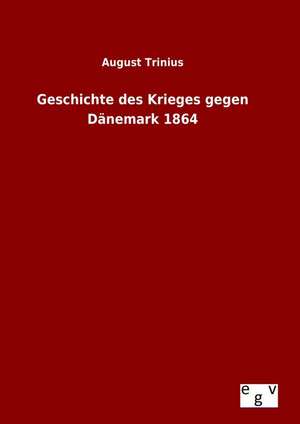 Geschichte Des Krieges Gegen Danemark 1864