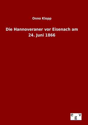 Die Hannoveraner VOR Eisenach Am 24. Juni 1866