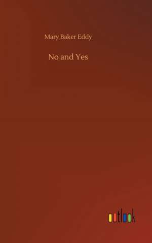 No and Yes de Mary Baker Eddy