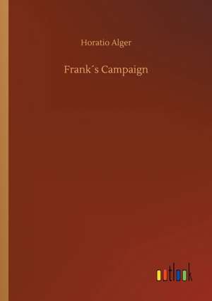 Frank´s Campaign de Horatio Alger