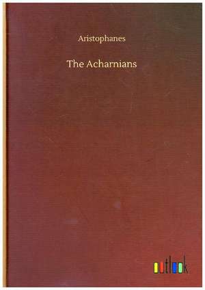 The Acharnians de Aristophanes