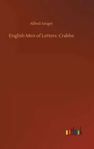 English Men of Letters: Crabbe de Alfred Ainger