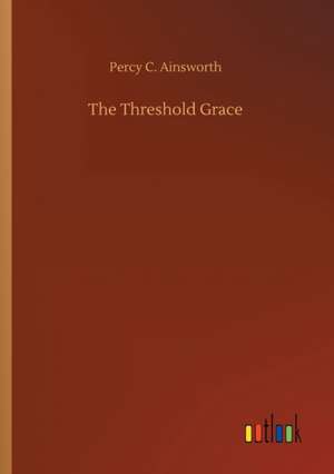 The Threshold Grace de Percy C. Ainsworth