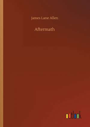 Aftermath de James Lane Allen