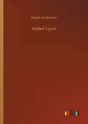 Added Upon de Nephi Anderson