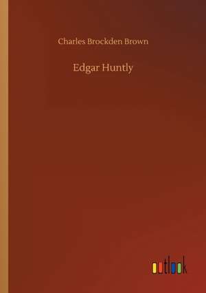 Edgar Huntly de Charles Brockden Brown