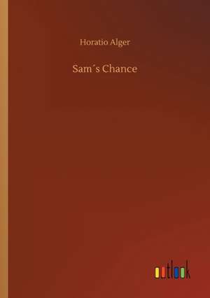 Sam´s Chance de Horatio Alger