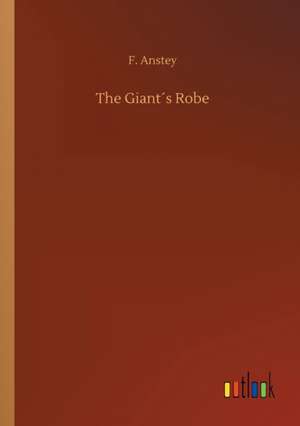 The Giant´s Robe de F. Anstey