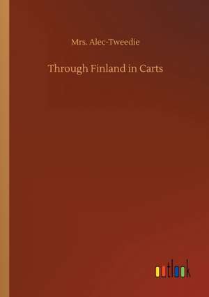 Through Finland in Carts de Alec-Tweedie