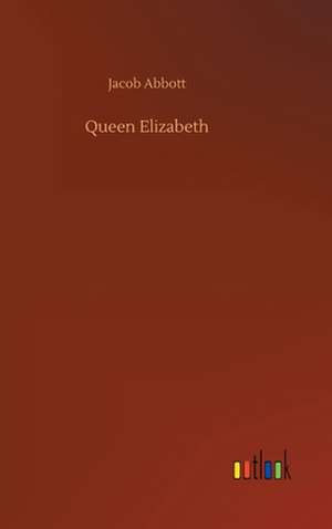 Queen Elizabeth de Jacob Abbott