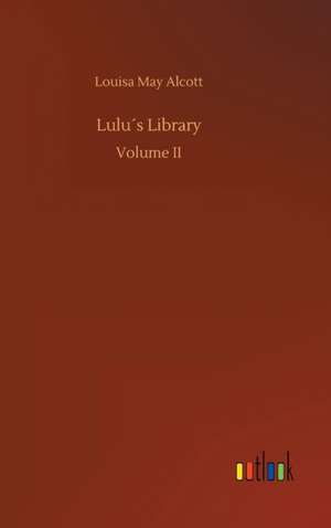 Lulu´s Library de Louisa May Alcott