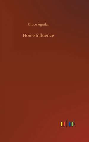 Home Influence de Grace Aguilar