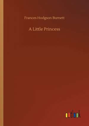 A Little Princess de Frances Hodgson Burnett