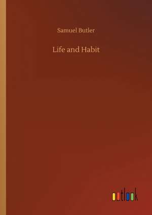 Life and Habit de Samuel Butler