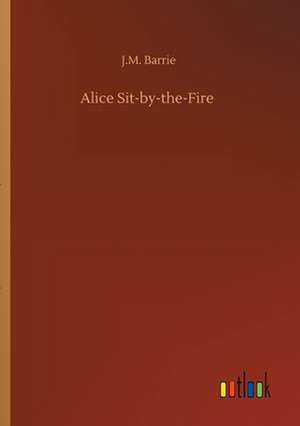 Alice Sit-by-the-Fire de J. M. Barrie