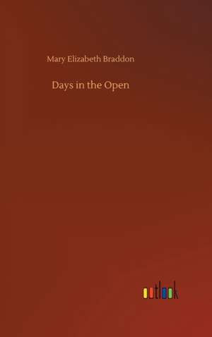 Days in the Open de Mary Elizabeth Braddon