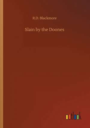 Slain by the Doones de R. D. Blackmore