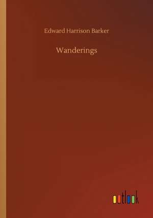 Wanderings de Edward Harrison Barker