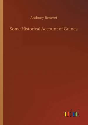 Some Historical Account of Guinea de Anthony Benezet