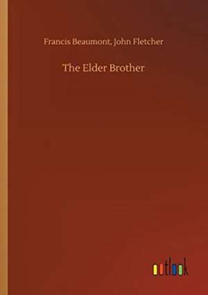 The Elder Brother de Francis Fletcher Beaumont