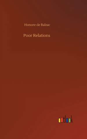 Poor Relations de Honore De Balzac