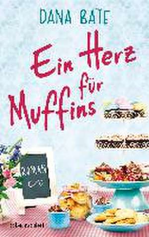 Ein Herz für Muffins de Dana Bate