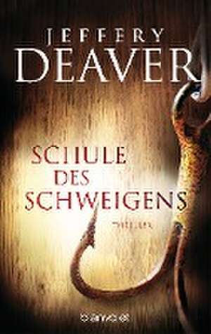 Schule des Schweigens de Jeffery Deaver