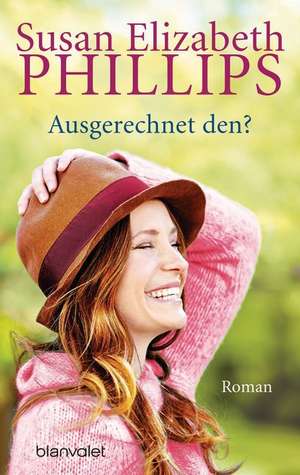 Ausgerechnet den? de Susan Elizabeth Phillips