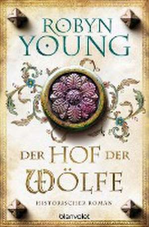 Der Hof der Wölfe de Robyn Young