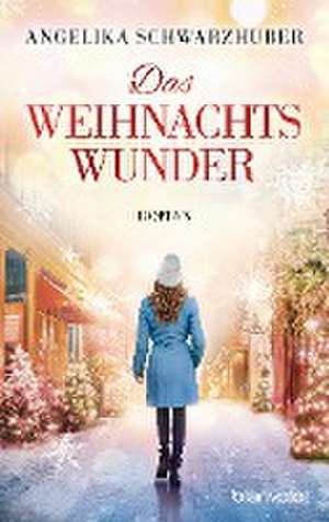 Das Weihnachtswunder de Angelika Schwarzhuber