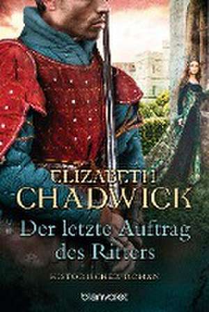 Der letzte Auftrag des Ritters de Elizabeth Chadwick