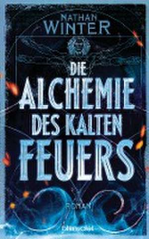 Die Alchemie des kalten Feuers de Nathan Winter