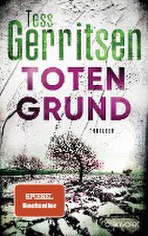 Totengrund de Tess Gerritsen