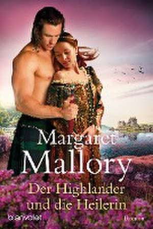 Der Highlander und die Heilerin de Margaret Mallory