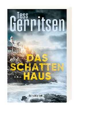 Das Schattenhaus de Tess Gerritsen