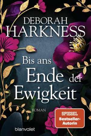 Bis ans Ende der Ewigkeit de Deborah Harkness