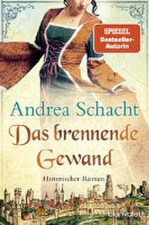 Das brennende Gewand de Andrea Schacht