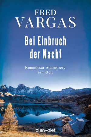 Bei Einbruch der Nacht de Fred Vargas