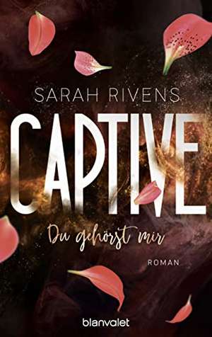 Captive - Du gehörst mir de Sarah Rivens