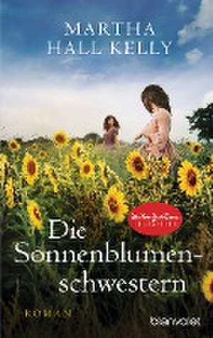 Die Sonnenblumenschwestern de Martha Hall Kelly