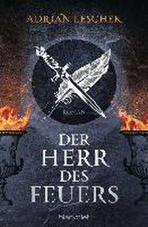 Der Herr des Feuers de Adrian Leschek