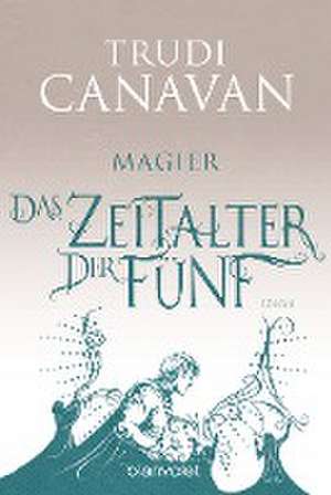 Das Zeitalter der Fünf 2 - Magier de Trudi Canavan