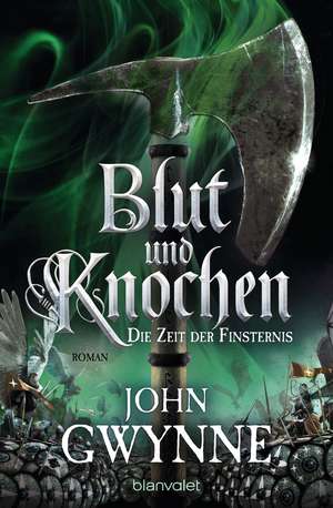 Die Zeit der Finsternis - Blut und Knochen 3 de John Gwynne