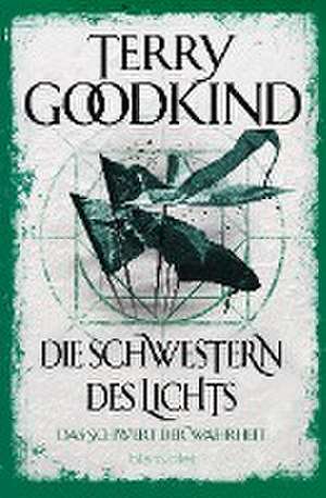 Die Schwestern des Lichts - Das Schwert der Wahrheit de Terry Goodkind