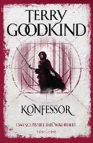 Konfessor - Das Schwert der Wahrheit de Terry Goodkind