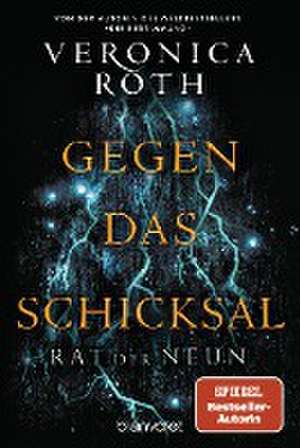 Rat der Neun - Gegen das Schicksal de Veronica Roth