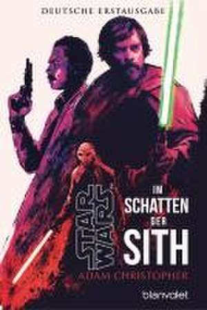 Star Wars(TM) Im Schatten der Sith de Adam Christopher